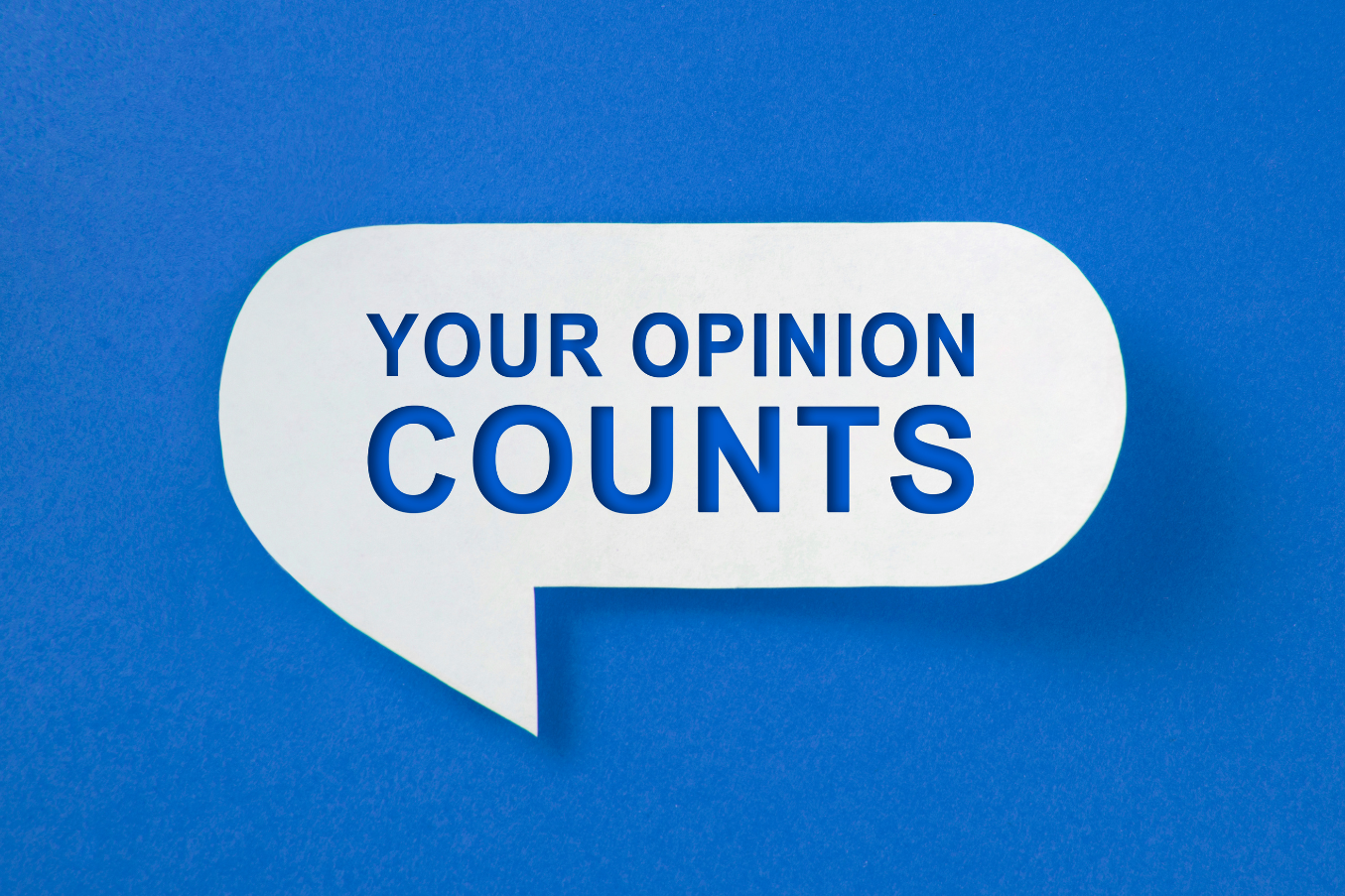 A speech bubble appears with the words "your opinion counts"
