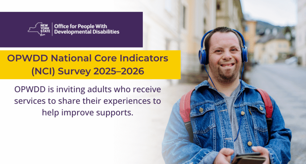 More than 2,000 adults across New York State, aged 18 and older, will be invited to take part in a survey about OPWDDs services they receive.