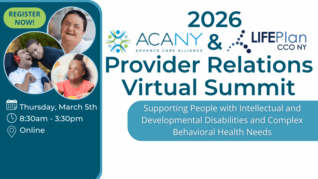 ACANY and LIFEPlan CCO Provider Relations is hosting a virtual summit designed to empower leaders and professionals across the IDD field.